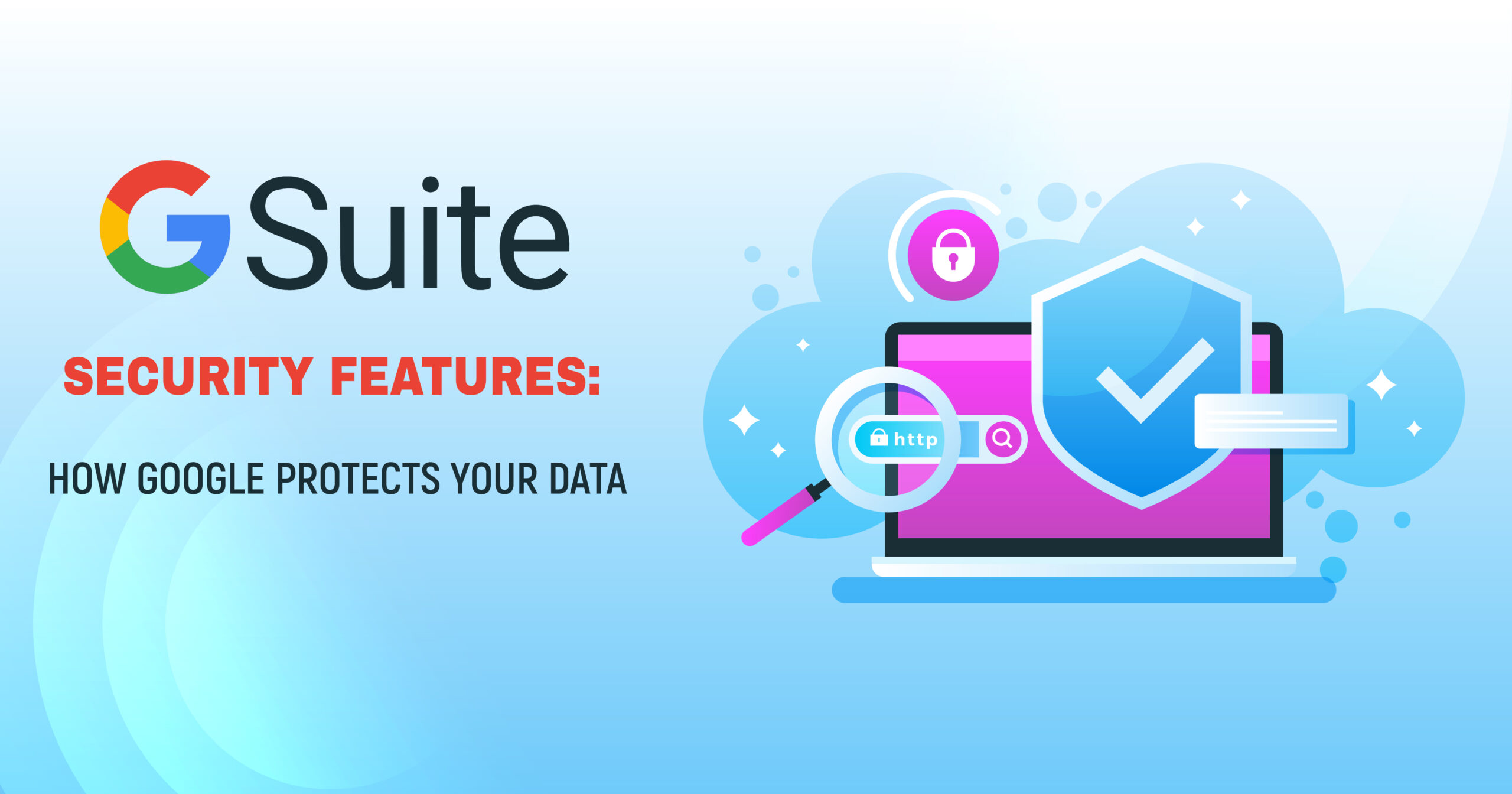 G Suite Security Features: How Google Protects Your Data - Cloud Galaxy
