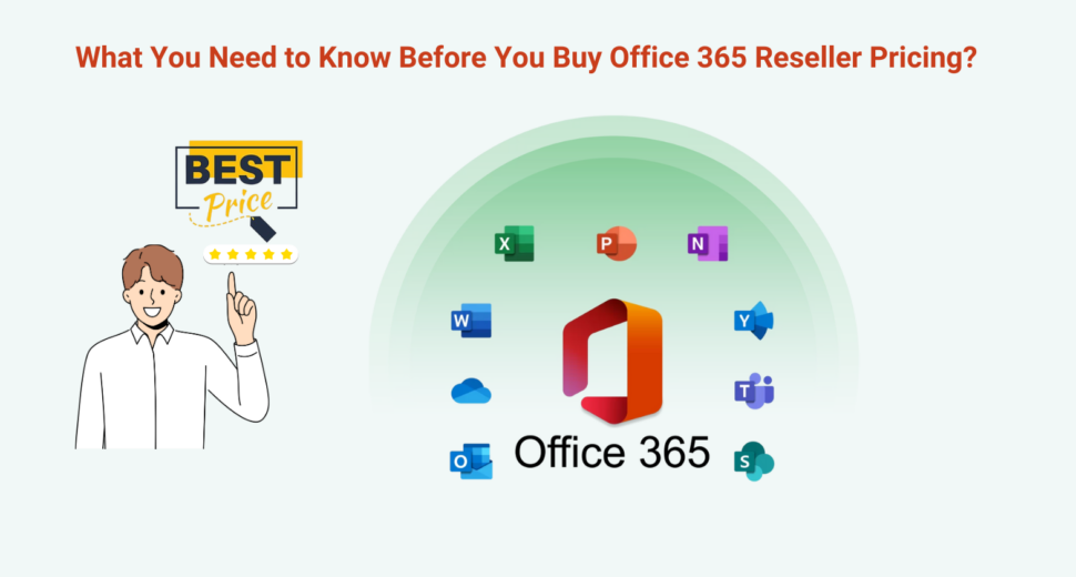 What You Need to Know Before You Buy Office 365 Reseller Pricing